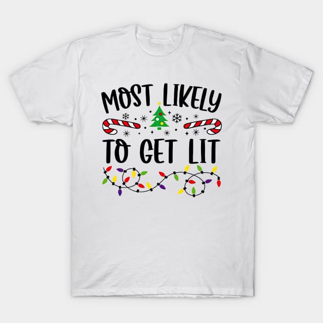 Most Likely To Get Lit Funny Christmas T-Shirt by Mhoon 